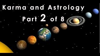 Karma and Astrology  Part 2 of 8 [upl. by Lamhaj214]