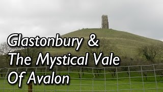 Glastonbury amp The Mystical Vale Of Avalon [upl. by Patience405]