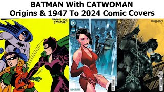 BATMAN With CATWOMAN👉Origins👉1947 To 2024 [upl. by Gratia]