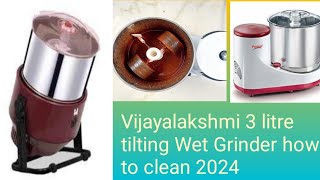 Vijayalakshmi 3 litre tilting Wet Grinder how to clean 2024 [upl. by Nilloc256]