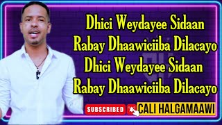 IIDLE YARE  DHICI WEYDAY SIDAAN RABAY  LYRICS 2024 [upl. by Lananna]