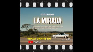 LA MIRADA pelicula cubana sobre la emigración [upl. by Omle]