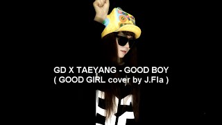 GD X TAEYANG  GOOD BOY  GOOD GIRL cover by JFla [upl. by Nanete]