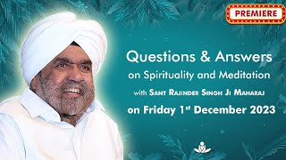 Q amp A on Spirituality amp Meditation with Sant Rajinder Singh Ji Maharaj  Dec 01 2023 [upl. by Aryhs]