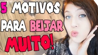 5 MOTIVOS PARA BEIJAR MUITO [upl. by Neyugn]