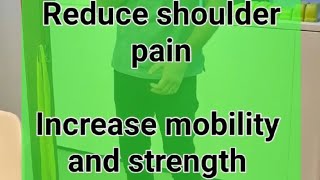 Reduce shoulder pain  Increase mobility and strength [upl. by Ahsiyt]