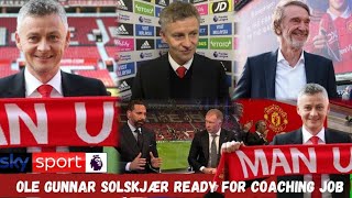 OLE GUNNAR SOLSKJAER READY FOR A SHOCK MANCHESTER UNITED COMEBACK – quotOF COURSE I WOULDquot HE SAID [upl. by Ahseket837]