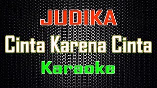 Judika  Cinta Karena Cinta Karaoke  LMusical [upl. by Derej]