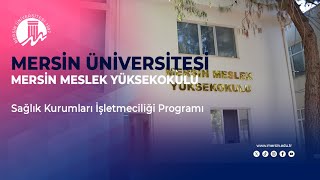 Mersin Üniversitesi  Mersin Meslek Yüksekokulu Uzaktan Öğretim – Sağlık Kurum İşletme Programı [upl. by Lock]