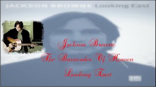 Jackson Browne  The Barricades Of Heaven Lyrics [upl. by Atsira943]