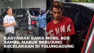 Bawa Mobil Bos Sambil Mabuk Sebabkan Kecelakaan di Tulungagung  OneNews Update [upl. by Pharaoh]