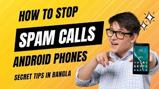 স্প্যাম কল থেকে মুক্তি পাওয়ার উপায়। How to Stop Spam Calls on Android for free2022 [upl. by Anidam]