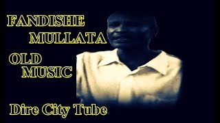 Fandishe Mullata Ayyooto Gudee Old Oromo Music 2018 [upl. by Cutty]