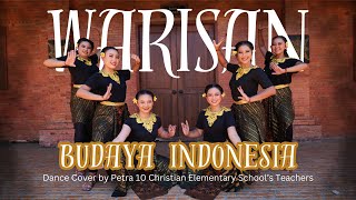 Dance Cover quotWarisan Budaya Indonesiaquot by Petra 10 Christian Elementary Teachers [upl. by Ahseenat]