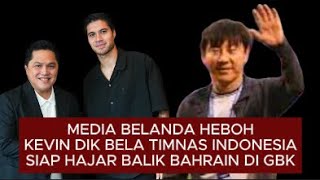 media belanda heboh KEVIN DIK BELA TIMNAS INDONESIASIAP HAJAR BAHRAIN DI GBK [upl. by Longawa522]