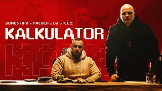 Bonus RPK ft Paluch x Dj Steez  KALKULATOR  Prod Czaha x Wowo Official Video [upl. by Maillliw304]