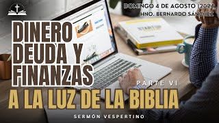 DINERO DEUDA Y FINANZAS A LA LUZ DE LA BIBLIA PARTE VI  SERIE  HNO BERNARDO SÁNCHEZ [upl. by Garda462]