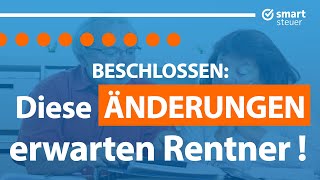 Beschlossen Diese wichtigen Änderungen erwarten Rentner [upl. by Walcoff]