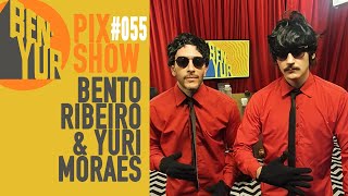 BENYUR PIX SHOW com BENTO RIBEIRO amp YURI MORAES 055 [upl. by Huxham]