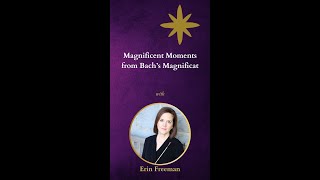 Three Magnificent Moments of Bachs Magnificat  with Erin Freeman [upl. by Narol441]