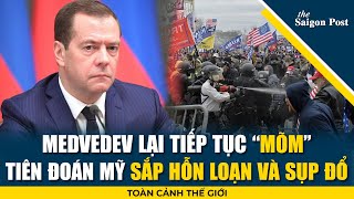 Toàn cảnh thế giới 109 Medvedev lại tiếp tục “mõm” Tiên đoán Mỹ hỗn loạn và sụp đổ [upl. by Aramoix]