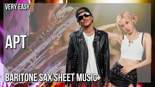 SUPER EASY Baritone Sax Sheet Music How to play APT by Rose amp Bruno Mars [upl. by Haissi]