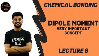 Dipole Moment  Lecture 8  Chemical Bonding  Nitesh Devnani [upl. by Akins]