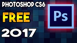 How To Get PHOTOSHOP CS6 FREE DOWNLOAD 2017 EASY WINDOWS 10 [upl. by Nerwal]