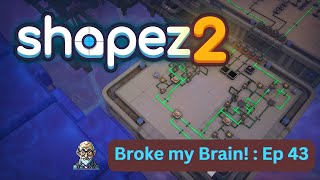 Shapez2 Almost Broke my Brain Episode 43 [upl. by Marleah]