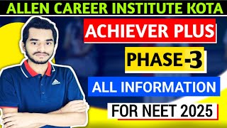 🔴ALLEN ACHIEVER PLUS BATCH FOR NEET 2025 • ALLEN ACHIEVER PLUS Phase 3 • ALLEN NEET DROPPER BATCH [upl. by Rebmetpes]