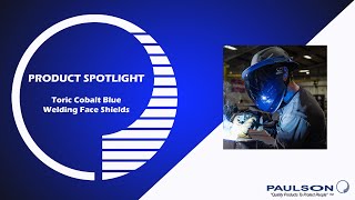 Product Spotlight Toric Cobalt Blue Welding Face Shields [upl. by Sung]