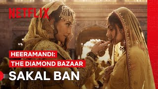 Sakal Ban  Heeramandi The Diamond Bazaar  Netflix Philippines [upl. by Acir]