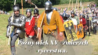 Późny wiek XV  Zmierzch rycerstwa [upl. by Hernando]