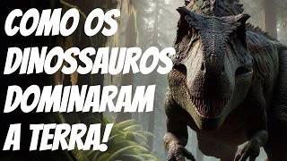 A Era dos Dinossauros Como Esses Gigantes Dominaram a Terra [upl. by Asta]