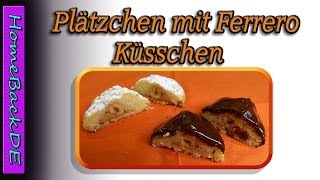 Plätzchen  Plätzchen mit Ferrero Küsschen  Backanleitung von HomeBackDE [upl. by Annoda977]