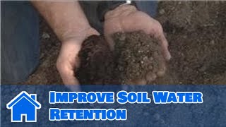 Using Soil  How to Improve Soil Water Retention [upl. by Ahsead44]