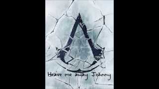 Heave Away Me Johnny lyrics  Assassins Creed Rogue Shanties [upl. by Hgierb487]