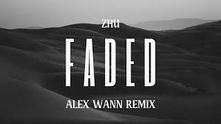 ZHU  Faded Alex Wann Remix [upl. by Errot]