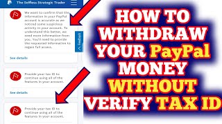 How To Receive Your Money From PayPal Without Verify PayPal Tax ID  Lift Verify PayPal Limit [upl. by Davida]