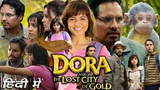 Dora and the Lost City of Gold Full Movie in Hindi Dubbed  Isabela Moner  Eugenio Derbez  Review [upl. by Alger]