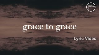 Grace To Grace Lyric Video  Hillsong Worship [upl. by Eddra820]