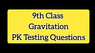 9th class Chapter 10 PK testing questionsgravitation lesson planscience lesson plan 9th class [upl. by Sidoney]