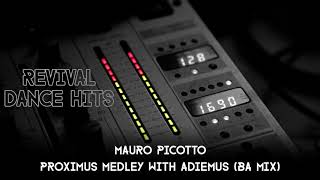 Mauro Picotto  Proximus Medley With Adiemus BA Mix HQ [upl. by Nickie214]