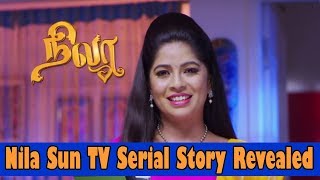 Nila Sun TV Serial Story Revealed  Nila Serial Sun Tv  Nila Sun Tv Serial  Nila Sun Tv New Serial [upl. by Leroi]