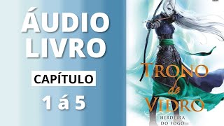 HERDEIRA DO FOGO  trono de vidro  audiolivro capítulo 1 á 5  Sarah J Maas [upl. by Airot]