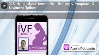 075 Hypothalamic Amenorrhea Its Causes Symptoms amp Treatment Options [upl. by Lesly87]