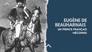 Eugène de Beauharnais  un prince français méconnu [upl. by Jasper983]