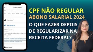 ABONO SALARIAL 2024 CPF NÃO REGULAR  O QUE FAZER APÓS REGULARIZAR COMO ABRIR RECURSO NO MTE  PIS [upl. by Tatia]