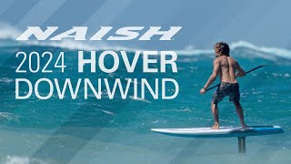 NAISH HOVER DOWNWIND 2024 [upl. by Amado520]