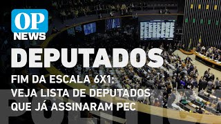 Fim da escala 6x1 veja lista de deputados que já assinaram PEC l O POVO NEWS [upl. by Aerdua818]